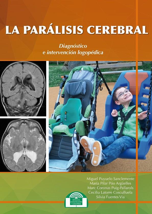 LA PARÁLISIS CEREBRAL. DIAGNÓSTICO E INTERVENCIÓN LOGOPÉDICA | 9788497277037 | PUYUELO SANCLEMENTE, MIGUEL/PÓO ARGÜELLES, PILAR/CORONAS PUIG-PALLAROLS, MARC/LATORRE COSCULLUELA, C