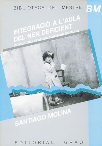 INTEGRACIO A L'AULA DEL NEN DEFICIENT | 9788485729692 | MOLINA GARCIA, SANTIAGO