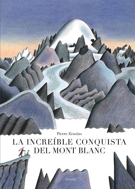 7LA INCREÍBLE CONQUISTA DEL MONT BLANC | 9788417454586 | ZENZIUS, PIERRE