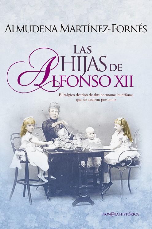 LAS HIJAS DE ALFONSO XII | 9788490605332 | MARTÍNEZ-FORNÉS, ALMUDENA