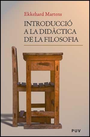 INTRODUCCIO A LA DIDACTICA DE LA FILOSOIIA | 9788437007335 | MARTENS, EKKEHARD