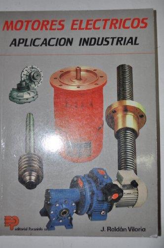 MOTORES ELECTRICOS APLICACION INDUSTRIAL | 9788428319126 | ROLDAN VILORIA, JOSE