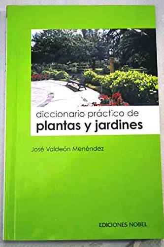 DICCIONARIO PRACTICO DE PLANTAS Y JARDINES | 9788484590101 | VALDEON MENENDEZ, JOSE