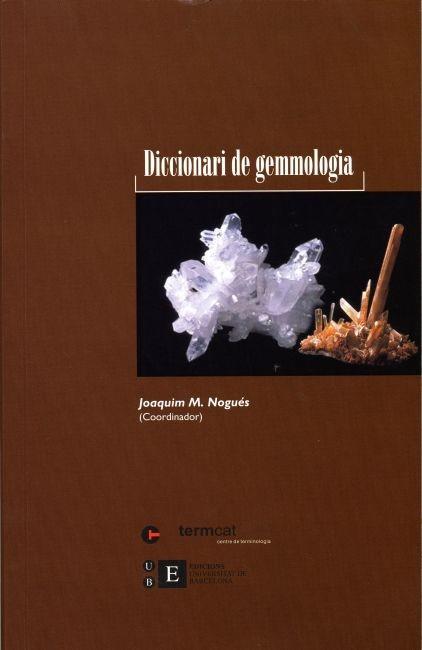 DICCIONARI DE GEMMOLOGIA | 9788483381069 | NOGUES, JOAQUIM M.