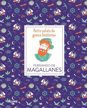 PETITS RELATS DE GRANS HISTÒRIES. FERNANDO DE MAGALLANES | 9788417757526 | THOMAS, ISABEL/ADILLON, DÀLIA