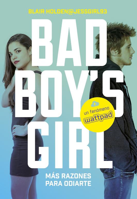 ¡MÁS RAZONES PARA ODIARTE! (BAD BOY'S GIRL 2) | 9788490435557 | HOLDEN,BLAIR