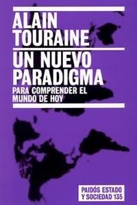 UN NUEVO PARADIGMA : PARA COMPRENDER EL MUNDO DE HOY | 9788449318191 | TOURAINE, ALAIN