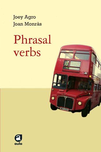 PHRASAL VERBS | 9788429761078 | MONRAS VINYES, JOAN/AGRO, JOSEPH SALVATORE