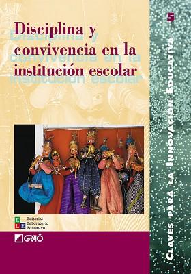 DISCIPLINA Y CONVIVENCIA EN LA INSTITUCION ESCOLAR | 9788478272396 | CELA OLLÉ, JAUME/DÍEZ DE ULZURRUN PAUSAS, ASCENSIÓ/FAJARDO BERRUGA, PEDRO/FUNES ARTIAGA, JAUME/GARRE