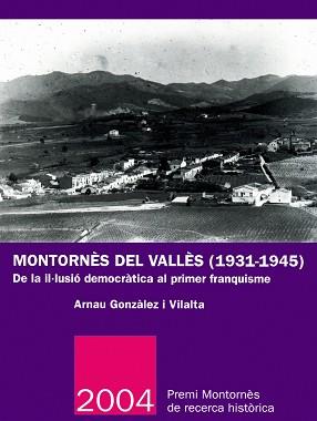 MONTORNES DEL VALLES 1931-1945 | 9788484159544 | GONZÀLEZ I VILALTA, ARNAU