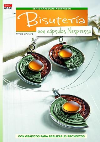 BISUTERIA CAPSULAS NESPRESSO | 9788498743043 | HOFNER, SYLVIA