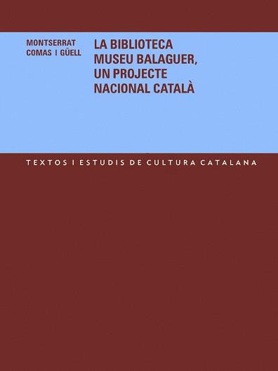 BIBLIOTECA MUSEU BALAGUER UN PROJECTE NACIONAL CATALA | 9788484158820 | COMAS I GÜELL, MONTSERRAT