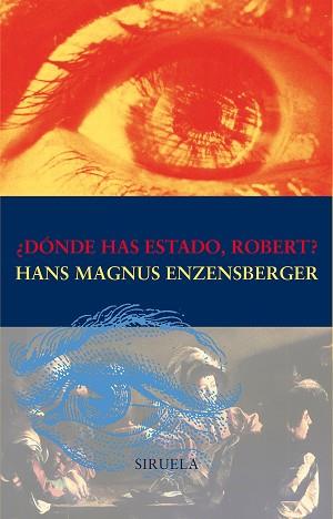 DONDE HAS ESTADO, ROBERT? | 9788478444380 | MAGNUS ENZENSBERGER, HANS