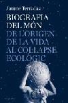 BIOGRAFIA DEL MON DE L'ORIGEN DE LA VIDA AL COL.LAPSE ECOLOG | 9788466407229 | TERRADAS, JAUME