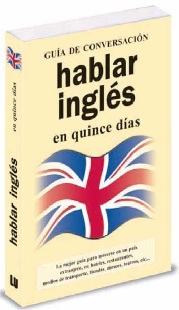 HABLAR INGLÉS EN QUINCE DÍAS. GUÍA DE CONVERSACIÓN | 9788496445079 | AAVV