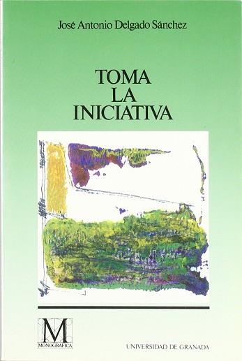 TOMA LA INICIATIVA (TUTOR) | 9788433820969 | DELGADO SANCHEZ, JOSE ANTONIO