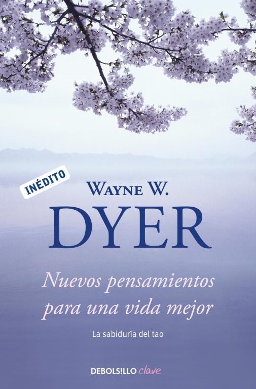 NUEVOS PENSAMIENTOS PARA UNA VIDA MEJOR | 9788499088648 | DYER, WAYNE W.