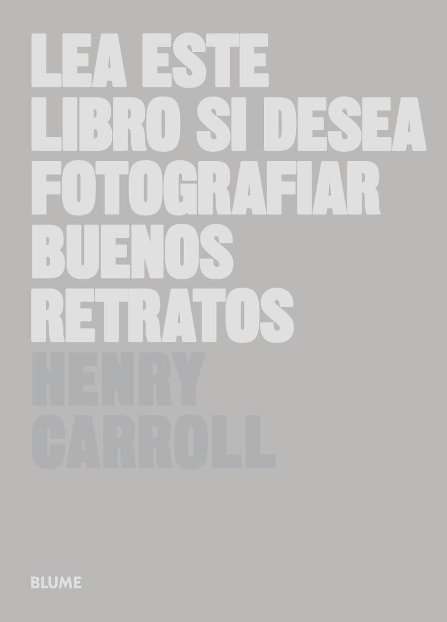 LEA ESTE LIBRO SI DESEA FOTOGRAFIAR BUENOS RETRATOS | 9788498018394 | CARROLL, HENRY