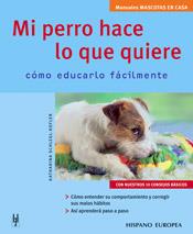 MI PERRO HACE LO QUE QUIERE : MASCOTAS EN CASA | 9788425516313 | SCHLEGL-KOFLER, KATHARINA