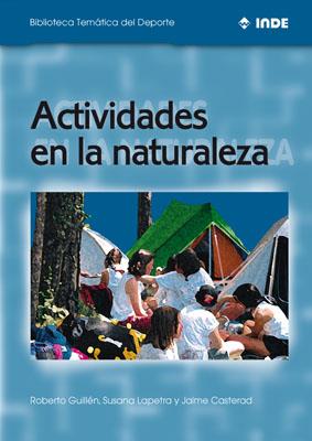 ACTIVIDADES EN LA NATURALEZA | 9788495114365 | GUILLEN, R./ LAPETRA, S./ CASTERAD, J.