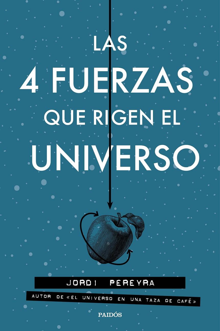 LAS 4 FUERZAS QUE RIGEN EL UNIVERSO | 9788449333163 | PEREYRA, JORDI