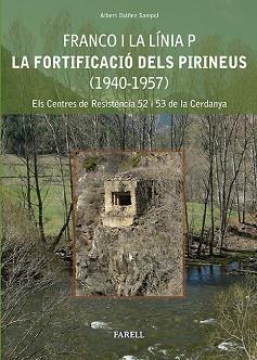 FRANCO I LA LINIA P (1940-1957) LA FORTIFICACIO DELS PIRINEU | 9788492811373 | IBAÑEZ, ALBERT