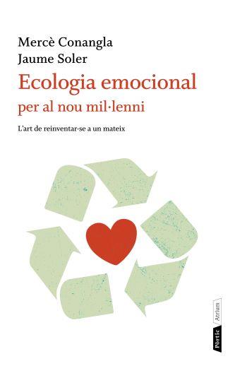 ECOLOGIA EMOCIONAL PER AL NOU MIL·LENNI | 9788498091823 | CONANGLA, M. MERCE