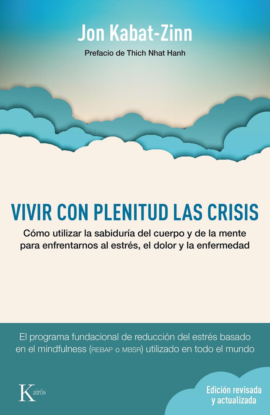 VIVIR CON PLENITUD LAS CRISIS (ED. REVISADA Y ACTUALIZADA) | 9788499884905 | KABAT-ZINN, JON