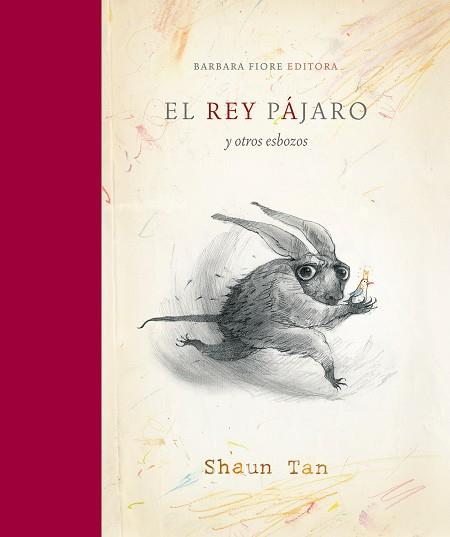 EL REY PÁJARO Y OTROS ESBOZOS | 9788415208020 | TAN, SHAUN