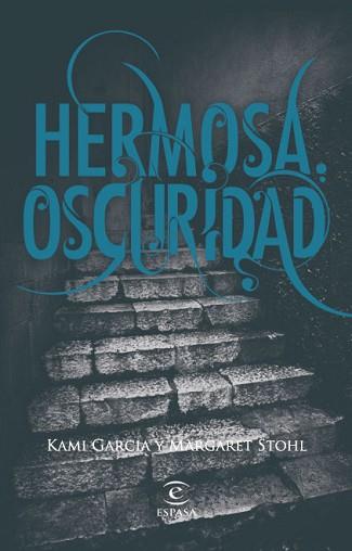 HERMOSA OSCURIDAD | 9788467034448 | GARCIA, KAMI/STOHL, MARGARET