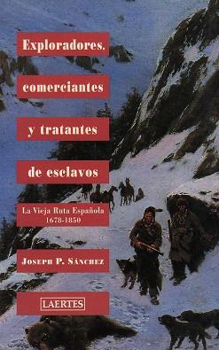 EXPLORADORES, COMERCIANTES Y TRATANTES DE ESCLAVOS | 9788475844435 | SANCHEZ, JOSEPH P.