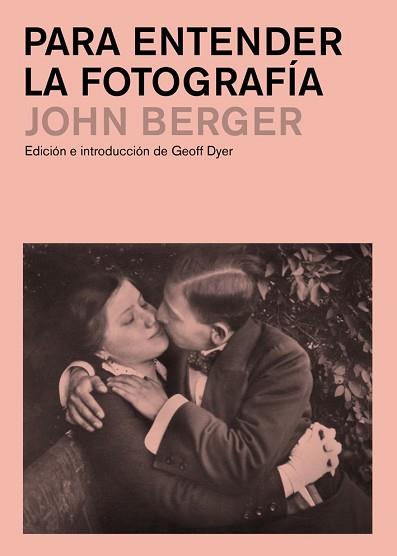 PARA ENTENDER LA FOTOGRAFÍA | 9788425227929 | BERGER, JOHN