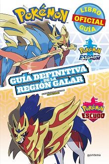 POKÉMON GUÍA DEFINITIVA DE LA REGIÓN GALAR. LIBRO OFICIAL. POKÉMON ESPADA / POKÉ | 9788418318344 | VARIOS AUTORES,