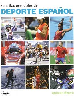 MITOS ESENCIALES DEL DEPORTE ESPAÑOL, LOS | 9788497857550 | ANTONIO RIVERO HERRAIZ