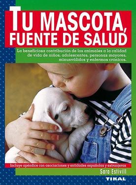 TU MASCOTA, FUENTE DE SALUD | 9788430533350 | ESTIVILL, SARA