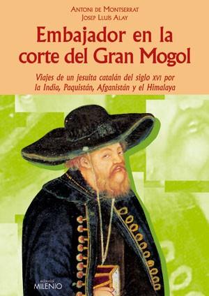 EMBAJADOR EN LA CORTE DEL GRAN MONGOL | 9788497431750 | MONTSERRAT, ANTONI DE/ALAY, JO