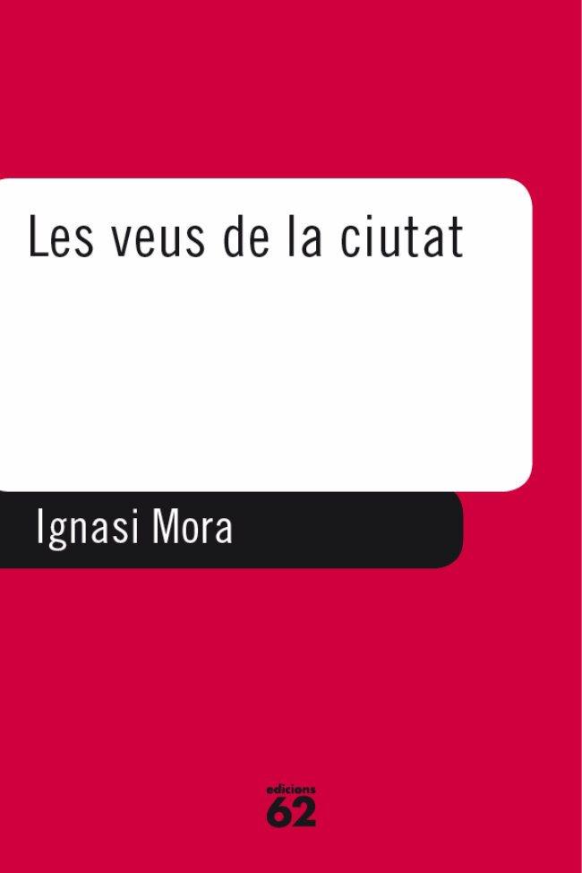 VEUS DE LA CIUTAT, LES | 9788429745382 | MORA, IGNASI