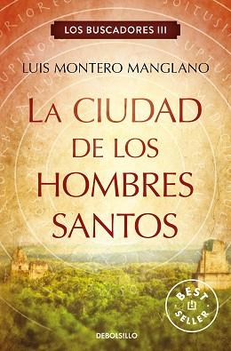 LA CIUDAD DE LOS HOMBRES SANTOS (LOS BUSCADORES 3) | 9788466333856 | MONTERO MANGLANO, LUIS