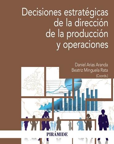 DECISIONES ESTRATÉGICAS DE LA DIRECCIÓN DE LA PRODUCCIÓN Y OPERACIONES | 9788436848885