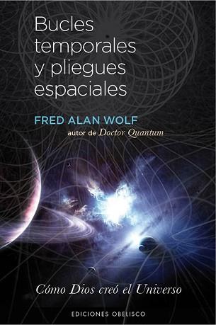 6BUCLES TEMPORALES Y PLIEGUES ESPACIALES | 9788497779159 | WOLF, FRED ALAN