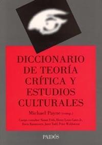 DICCIONARIO DE TEORIA CRITICA Y ESTUDIOS CULTURALE | 9789501273281 | PAYNE, M.