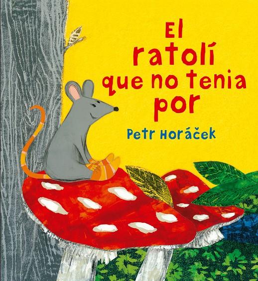 EL RATOLÍ QUE NO TENIA POR | 9788426144652 | HORÁCEK, PETR