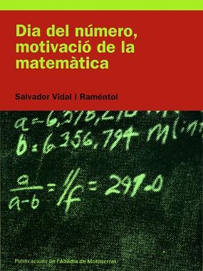 DIA DEL NUMERO MOTIVACIO DE LA MATEMATICA | 9788484157571 | VIDAL I RAMÉNTOL, SALVADOR