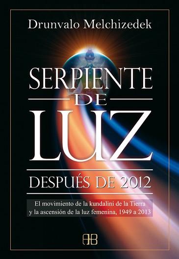 SERPIENTE DE LUZ. DESPUÉS DE 2012 | 9788496111660 | MELCHIZEDEK, DRUNVALO