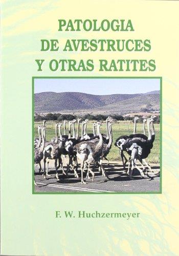 PATOLOGIA DE AVESTRUCES Y OTRAS RATITES | 9788471148483 | HUCHZERMEYER, F.W.