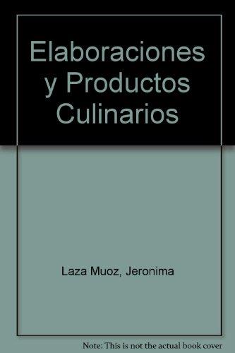 ELABORACION Y PRODUCTOS CULINARIOS | 9788428325776 | LAZA MU¥OZ, PASCUAL/LAZA MU¥OZ, JERONIMA