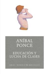 EDUCACION Y LUCHA DE CLASES | 9788446024316 | PONCE, ANIBAL (1898-1938)