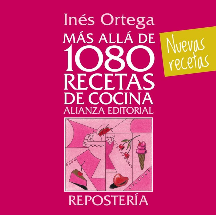 MÁS ALLÁ DE 1080 RECETAS DE COCINA. REPOSTERÍA | 9788420699127 | ORTEGA, INÉS