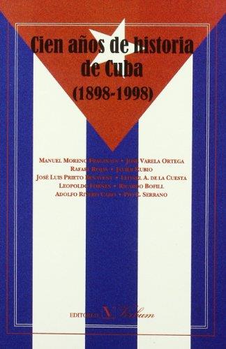 CIEN AÑOS DE HISTORIA DE CUBA (1889-1998) | 9788479621711 | MORENO FRAGINALS, MANUEL/VARELA ORTEGA, J./ROJAS, RAFAEL/Y OTROS