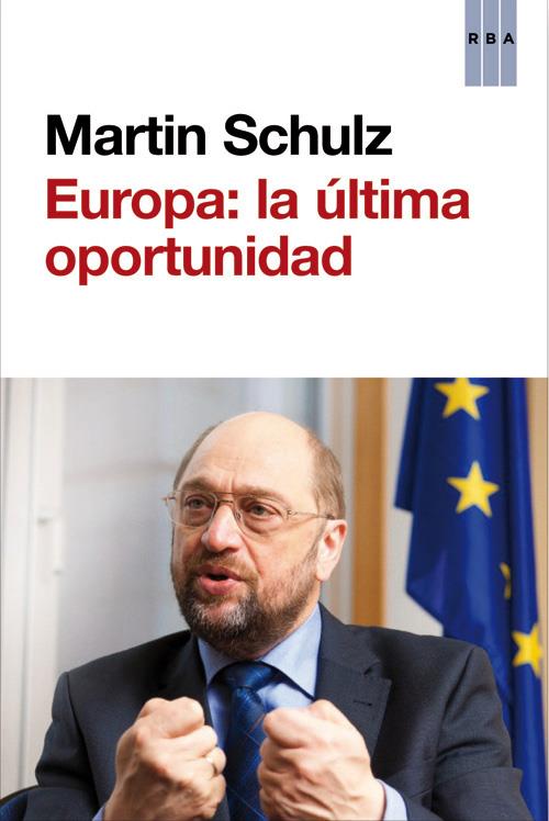 EUROPA: LA ÚLTIMA OPORTUNIDAD | 9788490560501 | SCHULZ , MARTIN